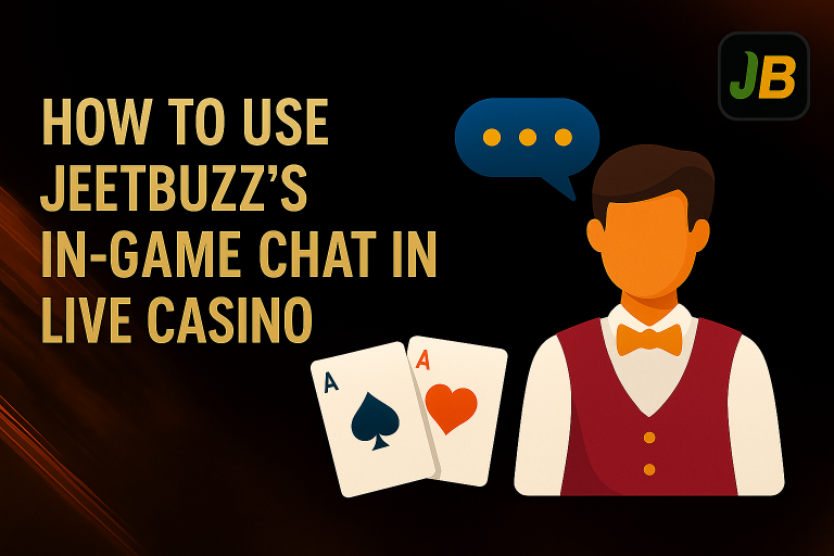 How to Use Jeetbuzz’s In-Game Chat in Live Casino