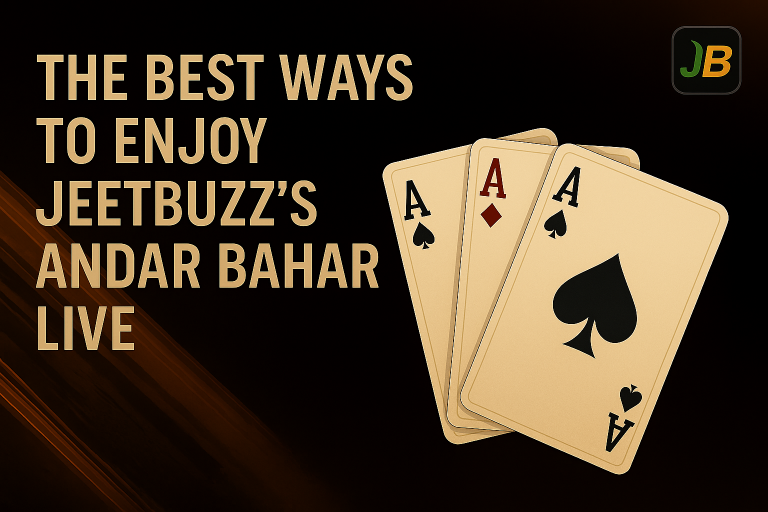 The Best Ways to Enjoy Jeetbuzz’s Andar Bahar Live